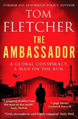 The Ambassador: A gripping international thriller - Tom Fletcher - cover
