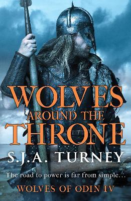 Wolves around the Throne: A pulse-pounding Viking epic packed with battle and intrigue - S.J.A. Turney - cover