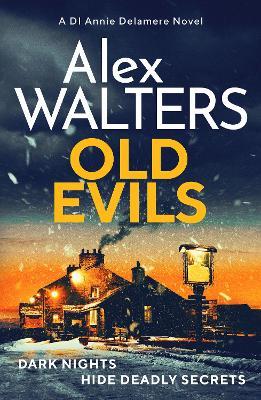Old Evils: An absolutely unputdownable British detective series - Alex Walters - cover