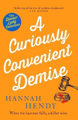 A Curiously Convenient Demise: A laugh-out-loud cosy crime novel set in Wales for fans of Richard Osman, Richard Coles and Janice Hallett - Hannah Hendy - cover