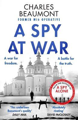 A Spy at War: An espionage thriller perfect for fans of Damascus Station and Slow Horses - Charles Beaumont - cover