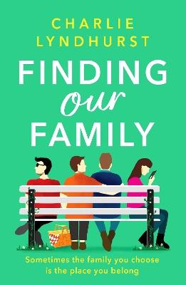 Finding Our Family: A heartwarming, funny, inclusive read about love and family bonds - Charlie Lyndhurst - cover