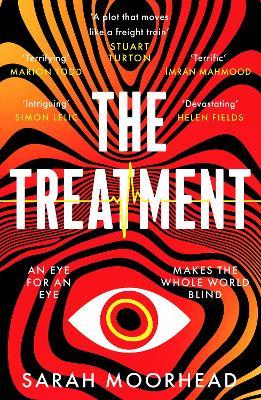 The Treatment: A mind-bending gripping speculative crime thriller - Sarah Moorhead - cover
