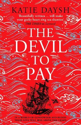 The Devil to Pay: A sweeping and epic queer historical adventure - Katie Daysh - cover