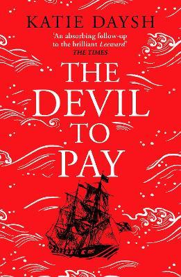 The Devil to Pay: A sweeping and epic queer historical adventure - Katie Daysh - cover