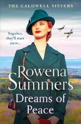 Dreams of Peace: A gripping wartime family saga - Rowena Summers - cover