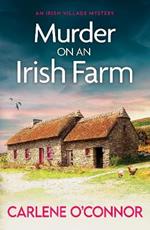 Murder on an Irish Farm: An addictive cosy crime novel full of twists