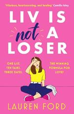 Liv Is Not A Loser: The hilarious and heartwarming romcom of the year