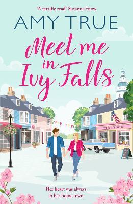Meet Me in Ivy Falls: An addictive small-town romance - Amy True - cover