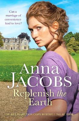 Replenish the Earth: A heartwarming historical romantic saga - Anna Jacobs - cover