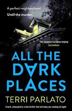 All The Dark Places: A twisty, read-in-one-sitting, unputdownable crime thriller