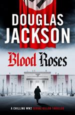 Blood Roses: Introducing 'the natural heir to Kerr's Bernie Gunther'