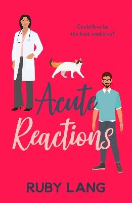 Acute Reactions: An irresistible and uplifting romance - Ruby Lang - cover