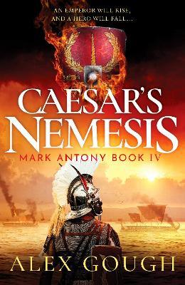 Caesar's Nemesis: The dramatic Roman historical adventure with the final clash between hero Mark Antony and Octavian - Alex Gough - cover