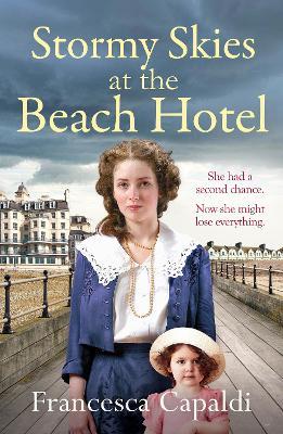Stormy Skies at the Beach Hotel: A page-turning, emotional WW1 saga - Francesca Capaldi - cover