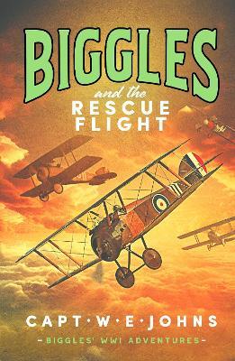 Biggles and the Rescue Flight - W. E. Johns - cover