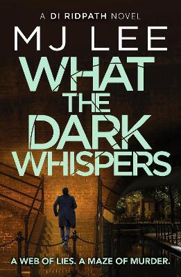 What the Dark Whispers: A gripping crime thriller from the ebook bestseller - M J Lee - cover