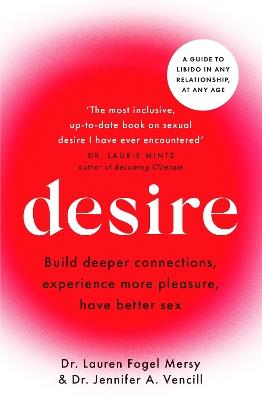 Desire: A guide to libido in any relationship, at any age - Lauren Fogel Mersy,Jennifer A. Vencill - cover