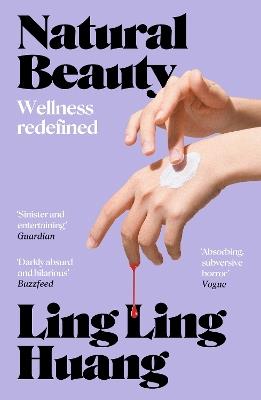 Natural Beauty: 'A sinister and entertaining exploration of toxic beauty culture and capitalism' Guardian - Ling Ling Huang - cover