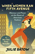 When Women Ran Fifth Avenue: Glamour and Power at the Dawn of American Fashion