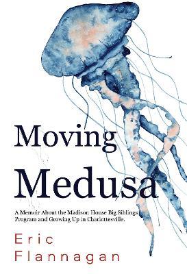 Moving Medusa - Eric Flannagan - cover
