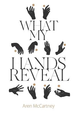 What My Hands Reveal - Aren McCartney - cover