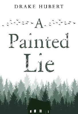 A Painted Lie - Drake Aidan Hubert - cover