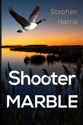 Shooter Marble - Stephen Harris - cover