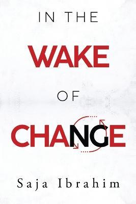 In the Wake of Change - Saja Ibrahim - cover