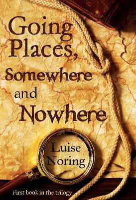 Going Places, Somewhere and Nowhere - Luise Noring - cover