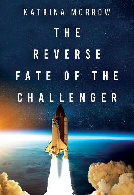 The Reverse Fate of the Challenger - Katrina Morrow - cover