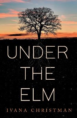 Under The Elm - Ivana Christman - cover
