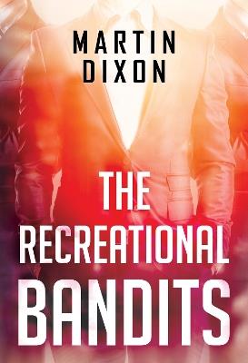 The Recreational Bandits - Martin Dixon - cover