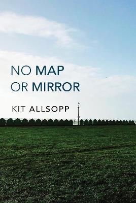 No Map Or Mirror - Kit Allsopp - cover