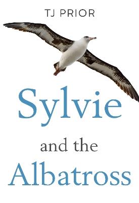 Sylvie and the Albatross - TJ Prior - cover