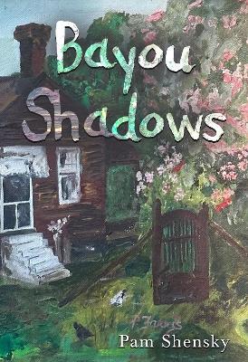Bayou Shadows - Pam Shensky - cover