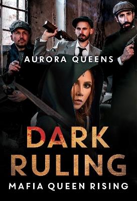 Dark Ruling: Mafia Queen Rising - Aurora Queens - cover