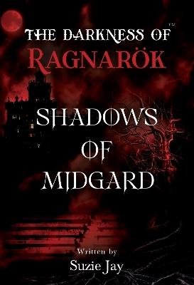The Darkness Of Ragnarok: Shadows of Midgard - Suzie Jay - cover