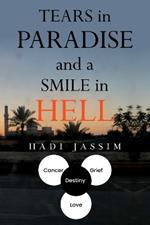 Tears in Paradise and a Smile in Hell