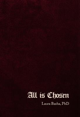 All Is Chosen - Laura Basha PhD - cover
