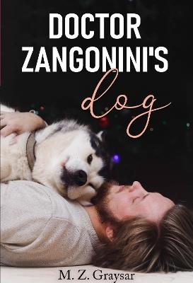 Doctor Zangonini's Dog - M.Z. Graysar - cover