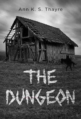 The Dungeon - Ann K. S. Thayre - cover