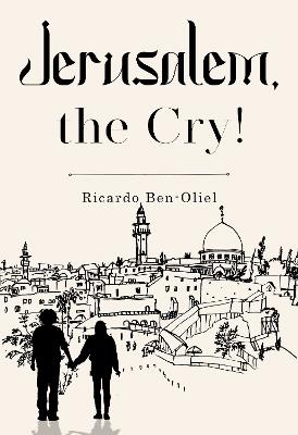 Jerusalem, the Cry! - Ricardo Ben-Oliel - cover