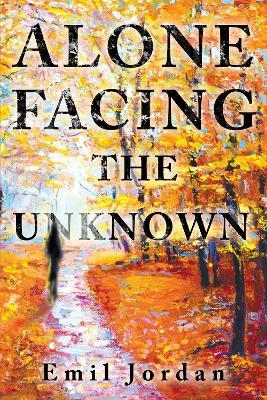 Alone Facing The Unknown - Emil Jordan - cover