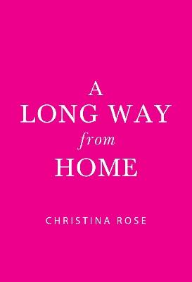 A Long Way from Home - Christina Rose - cover