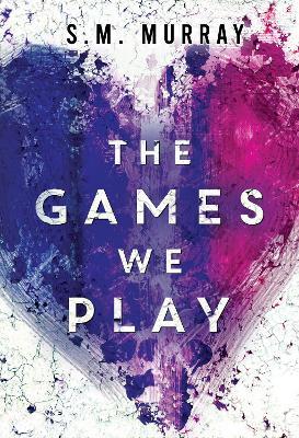 The Games we Play - S.M. Murray - cover