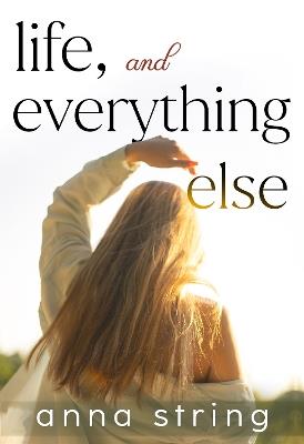 Life, and Everything Else - Anna String - cover