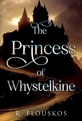 The Princess of Whystelkine - R Flouskos - cover