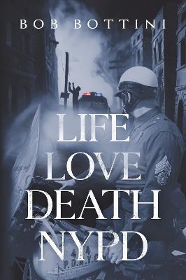 Life Love Death NYPD - Bob Bottini - cover