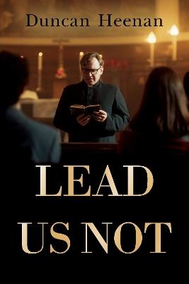 Lead Us Not - Duncan Heenan - cover